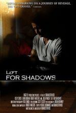 Watch Left for Shadows Megashare9