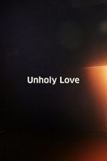 Watch Unholy Love Megashare9