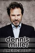 Watch Dennis Miller: America 180 Megashare9