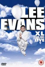 Watch Lee Evans: XL Tour Live 2005 Megashare9