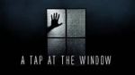 Watch A Tap At The Window Megashare9