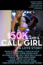 Watch $50K and a Call Girl A Love Story Megashare9