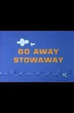 Watch Go Away Stowaway (Short 1967) Megashare9