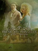 Watch Le Versailles secret de Marie-Antoinette Megashare9