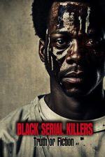 Watch Black Serial Killers: Truth or Fiction Megashare9