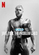 Watch Untold: Jake Paul the Problem Child Megashare9