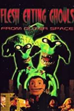 Watch Flesh Eating Ghouls from Outer Space Megashare9