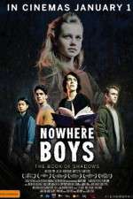 Watch Nowhere Boys: The Book of Shadows Megashare9