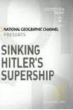 Watch National Geographic Sinking Hitler\'s Supership Megashare9