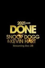 Watch 2021 and Done with Snoop Dogg & Kevin Hart (TV Special 2021) Megashare9