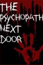 Watch The Psychopath Next Door Megashare9