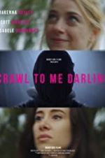 Watch Crawl to Me Darling Megashare9