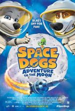 Watch Space Dogs: Adventure to the Moon Megashare9