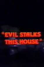 Watch Evil Stalks This House Megashare9