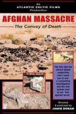 Watch Afghan Massacre: The Convoy of Death Megashare9