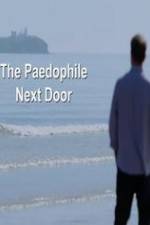 Watch The Paedophile Next Door Megashare9