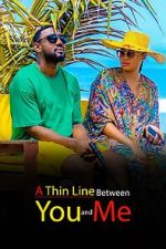 Watch A Thin Line Between You and Me Megashare9