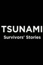 Watch Tsunami: Survivors' Stories Megashare9