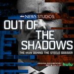 Watch Out of the Shadows: The Man Behind the Steele Dossier (TV Special 2021) Megashare9