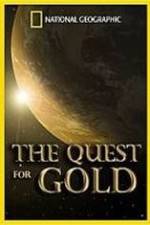 Watch National Geographic: The Quest for Gold Megashare9