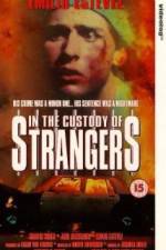 Watch In the Custody of Strangers Megashare9