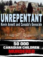 Watch Unrepentant: Kevin Annett and Canada\'s Genocide Megashare9