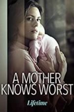 Watch A Mother Knows Worst Megashare9