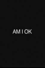 Watch Am I Okay Megashare9