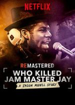 Watch ReMastered: Who Killed Jam Master Jay? Megashare9