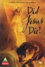 Watch Did Jesus Die? Megashare9