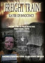 Watch Freight Train: Slayer of Innocence Megashare9