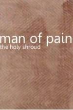 Watch Man of Pain - The Holy Shroud Megashare9