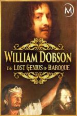 Watch William Dobson, the Lost Genius of Baroque Megashare9