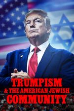 Watch 2020: Trumpism and the American Jewish Community Megashare9