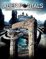 Watch Alien Portals: Ancient Labyrinths, Temples and Mazes Megashare9