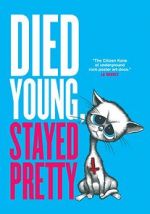 Watch Died Young, Stayed Pretty Megashare9