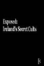 Watch Exposed: Irelands Secret Cults Megashare9