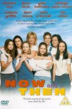 Watch Now and Then Megashare9