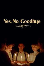 Watch Yes, No, Goodbye (Short 2023) Megashare9