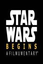 Watch Star Wars Begins: A Filmumentary Megashare9