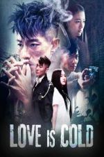 Watch Love Is Cold Megashare9