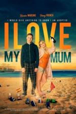 Watch I Love My Mum Megashare9