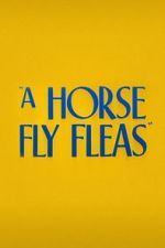 Watch A Horse Fly Fleas (Short 1947) Megashare9
