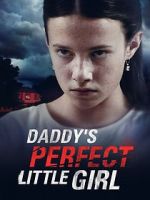 Watch Daddy\'s Perfect Little Girl Megashare9
