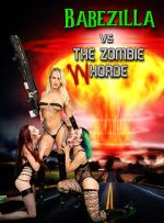 Watch Babezilla VS the Zombie WHorde Megashare9