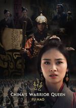Watch China\'s Warrior Queen - Fu Hao (TV Special 2022) Megashare9