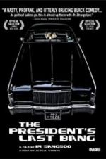 Watch The President\'s Last Bang Megashare9