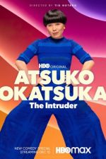 Watch Atsuko Okatsuka: The Intruder Megashare9