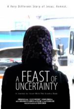 Watch A Feast of Uncertainty Megashare9
