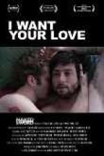 Watch I Want Your Love Megashare9